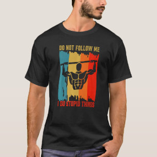 T-shirt Ne Pas Me Suivre Tirer Ups Workout Calisthenics Ex