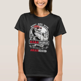 T-shirt Ne Pas Mess Avec Mamasaurus Youll Obtenir Jurasski