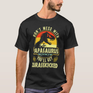 T-shirt Ne Pas Mess Avec Papasaurus Youll Obtenir Jurasski