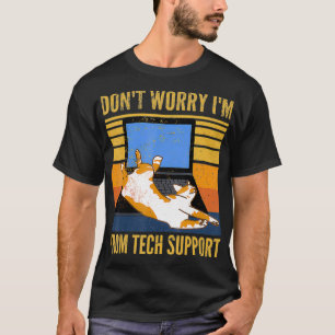 T-shirt Ne Pas M'Inquiéter De L'Assistance Technique Funny