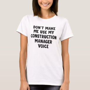 T-shirt Ne pas m'obliger à utiliser ma voix de chef de con