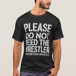T-shirt NE PAS Nourrir le Blague de Lutteur Drôle de Lutte