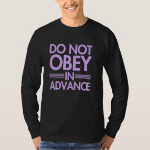 T-shirt Ne pas obéir à l'avance