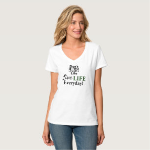 T-shirt Ne pas précipiter la vie Vivre la vie au quotidien