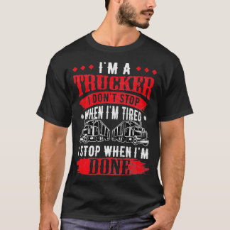 T-shirt Ne Pas S'Arrêter Quand Fatigué Funny Trucker Cadea