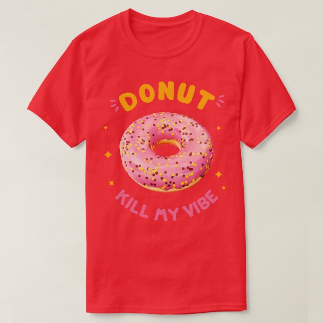T-shirt Ne pas tuer ma vibe (Design devant)