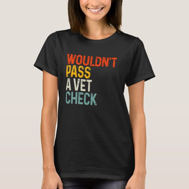 T-shirt Ne passerait pas un contrôle de vétérinaire (Devant)