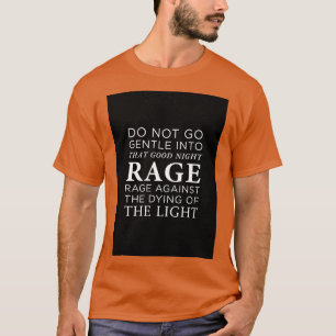 T-shirt Ne passez pas doucement dans cette bonne nuit