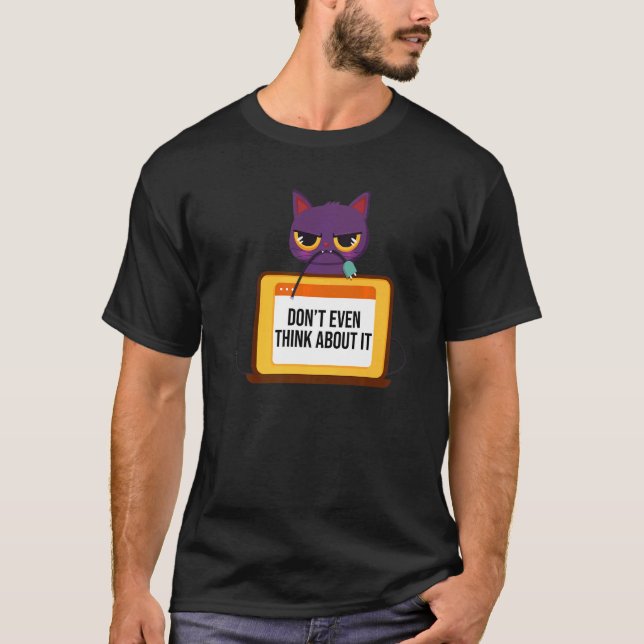 T-shirt Ne pensez même pas à cela Chat propriétaire Chat A (Devant)