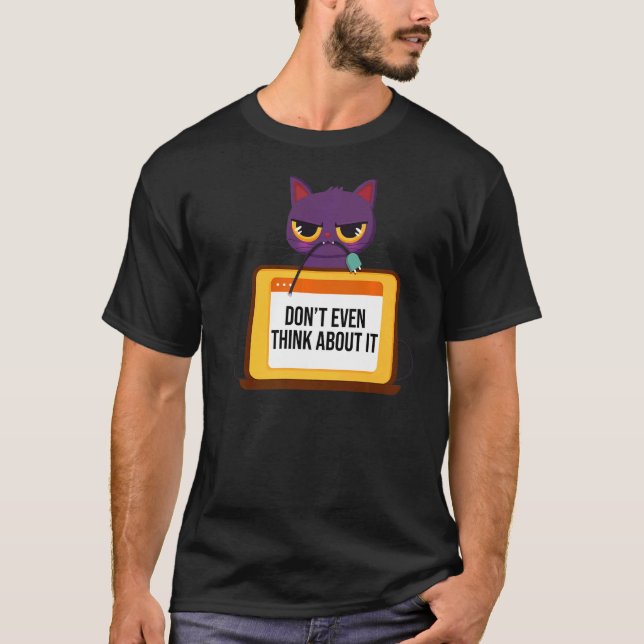 T-shirt Ne pensez même pas à cela Chat propriétaire Chat A (Devant)
