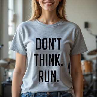 T-shirt Ne pensez pas, courir - Exercice de marathon
