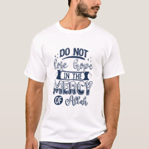 T-shirt Ne perdez pas espoir dans la miséricorde d'Allah