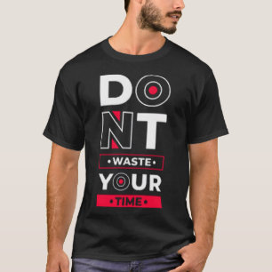 T-shirt Ne perdez pas votre temps 3
