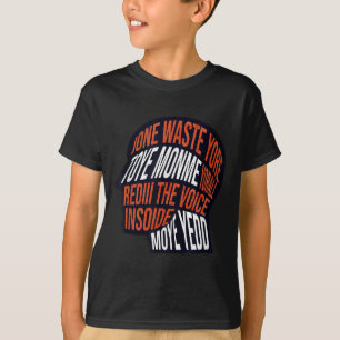 T-shirt Ne perdez pas votre temps sur moi Voix dans ma têt