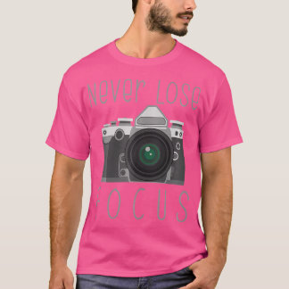 T-shirt Ne perds jamais la concentration Photographe Nouve