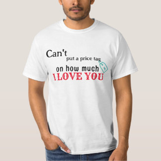 T-shirt ne peut pas mettre de prix sur combien d'amour vou