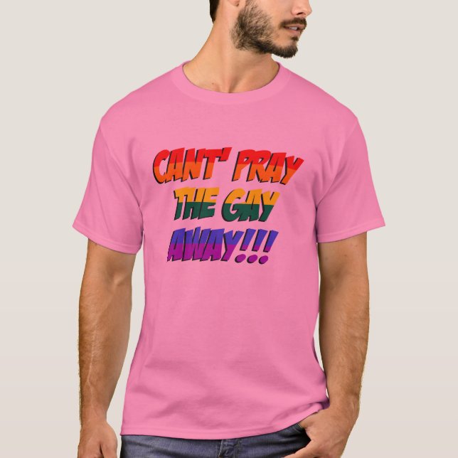T-shirt Ne peut pas prier la chemise partie d'homosexuel (Devant)