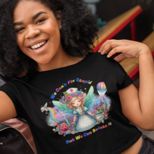 T-shirt Ne peut pas réparer Stupide : Infirmière enchantée