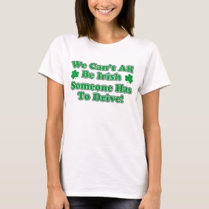 T-shirt Ne peut pas tout être conducteur irlandais