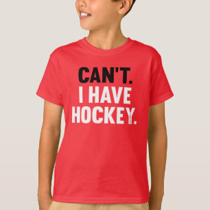 T-shirt Ne peux pas j'avoir grand drôle d'hockey