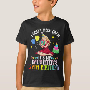 T-shirt Ne peux pas rester calme 27ème anniversaire fille 