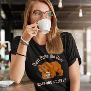 T-shirt Ne pique pas l'ours avant le café