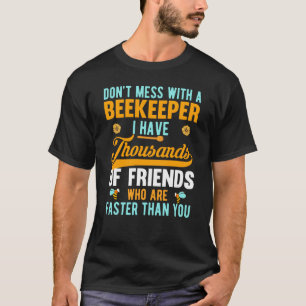 T-shirt Ne plaisante pas avec un apiculteur  Apiculture Ap