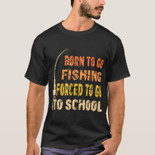 T-shirt Né pour aller à la pêche Vêtements drôles de pêche