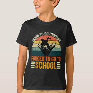 T-shirt Né Pour Aller Chasser École Forcée Femmes Hommes E