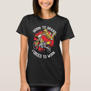 T-shirt Né pour Braap forcé de travailler Motocross Tout-T