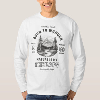 T-shirt Né pour errer, la nature est ma thérapie