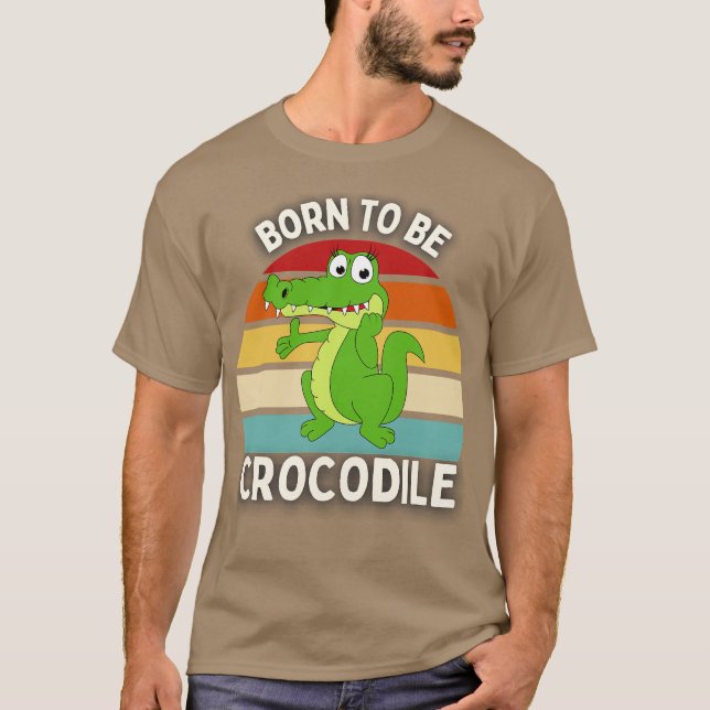 T-shirt Né pour être crocodile (Devant)