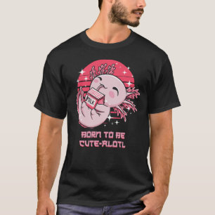 T-shirt Né pour être mignon Alotl Axolotl Animal Pun Salam
