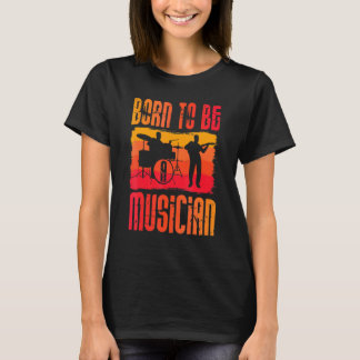 T-shirt Né Pour Être Musicien Musicien