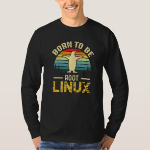 T-shirt Né pour être racine avec Linux à la force