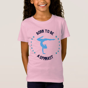 T-Shirt Né pour être un Gymnaste avec Stars Cute Girls