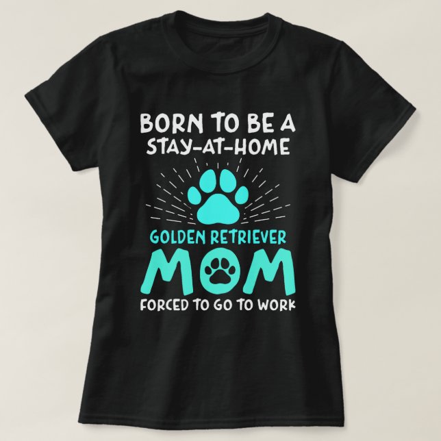 T-shirt Né Pour Être Un Retriever D'Or Maman Funny Goldie  (Design devant)