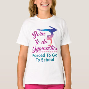 T-shirt Né pour faire de la gymnastique forcé d'aller à l'