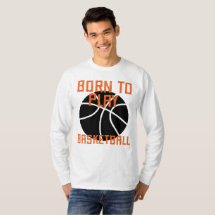 T-shirt Né Pour Jouer Au Basketball - Louveur De Basketbal