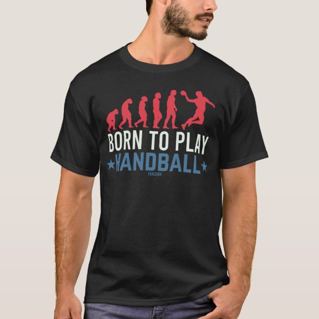 T-shirt Né Pour Jouer Au Handball (Devant)