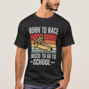 T-shirt Né pour la course - Forcé d'aller à l'école Soapbo