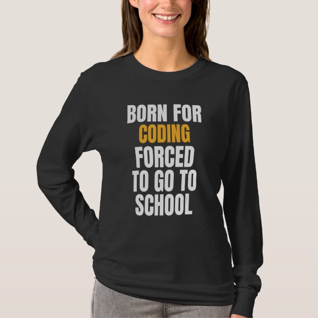 T-shirt Né Pour Le Codage (Devant)