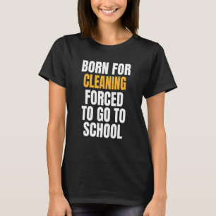 T-shirt Né Pour Le Nettoyage