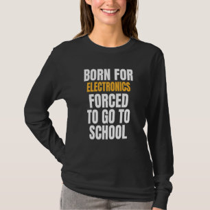 T-shirt Né Pour L'Électronique