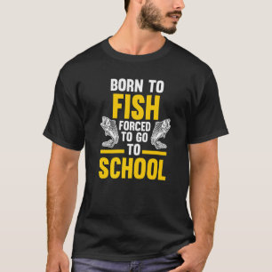 T-shirt né pour pêcher forgé pour aller à l'école Pêcheur