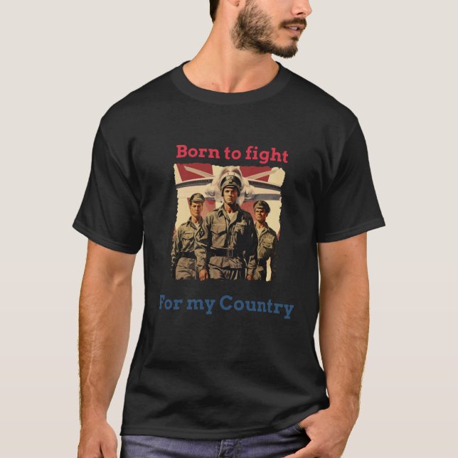 T-shirt Né pour se battre pour mon pays (Devant)
