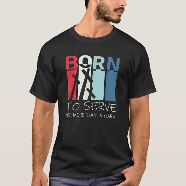 T-shirt Né pour servir 19e cadeau d'anniversaire pour 19 a (Devant)