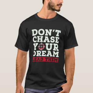 T-shirt Ne poursuivez pas vos argiles sportives en tirant