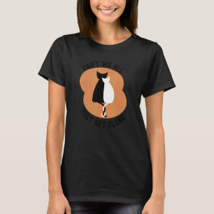 T-shirt Ne pouvons-nous pas tous nous contenter de nous en