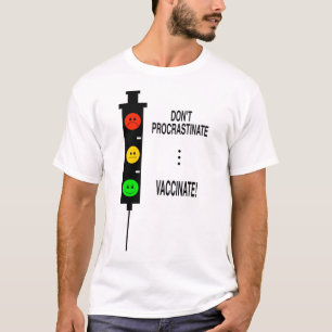T-shirt Ne procrastinez pas ... Vaccinez! 